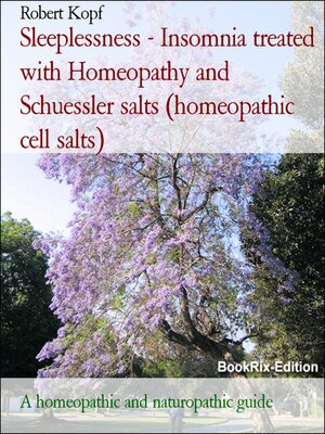 cover image of Sleeplessness--Insomnia treated with Homeopathy and Schuessler salts (homeopathic cell salts)
